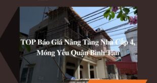 TOP Báo Giá Nâng Tầng Nhà Cấp 4, Móng Yếu Quận Bình Tân