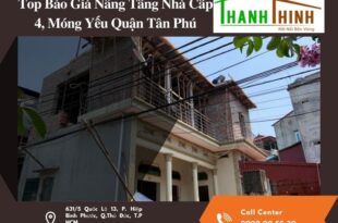 Top Báo Giá Nâng Tầng Nhà Cấp 4, Móng Yếu Quận Tân Phú