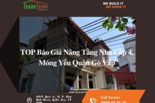 TOP Báo Giá Nâng Tầng Nhà Cấp 4, Móng Yếu Quận Gò Vấp